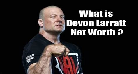 devon larratt net worth|Devon Larratt Bio: Record, Training, Wife & Net Worth